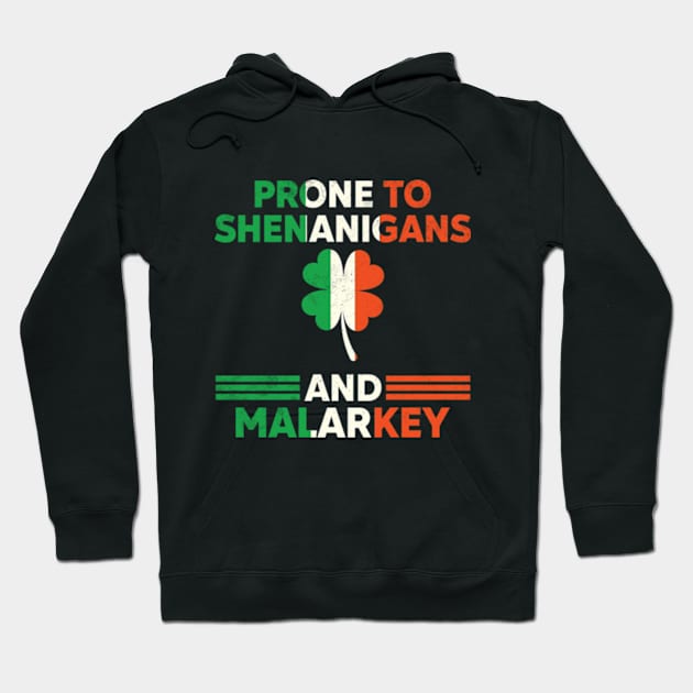 Prone To Shenanigans And Malarkey St Patricks Day Hoodie by RiseInspired